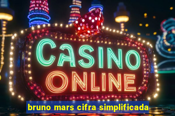 bruno mars cifra simplificada