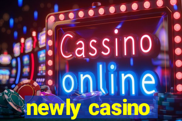 newly casino