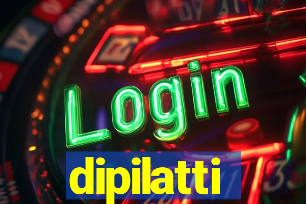 dipilatti