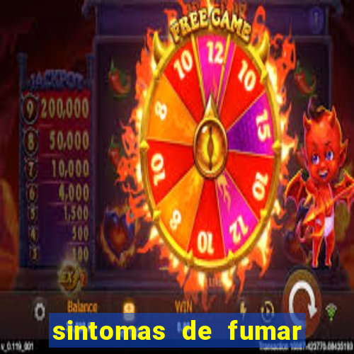 sintomas de fumar pela primeira vez