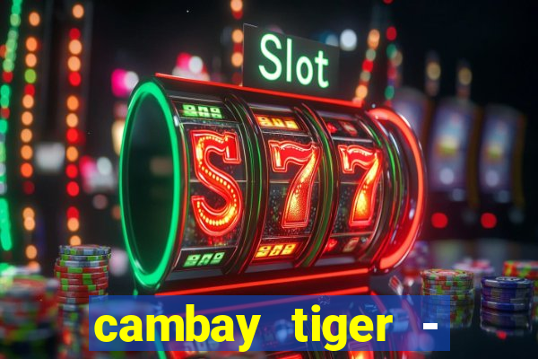 cambay tiger - seafood & meat