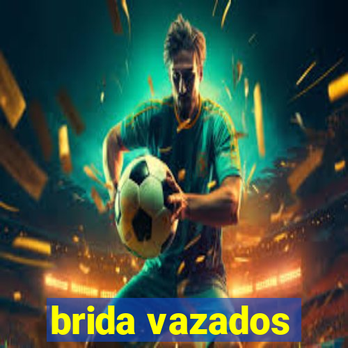 brida vazados