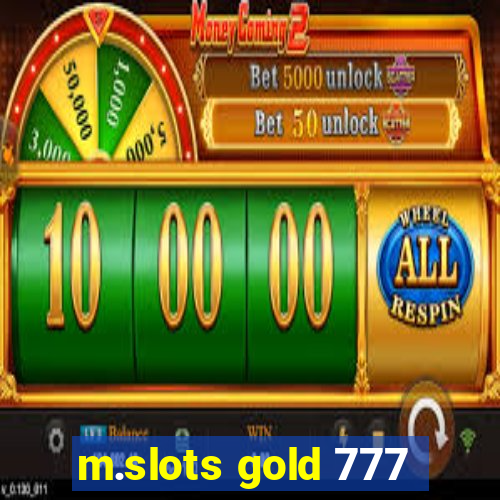 m.slots gold 777