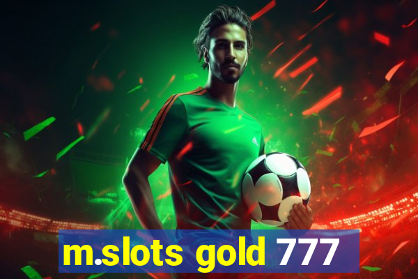 m.slots gold 777