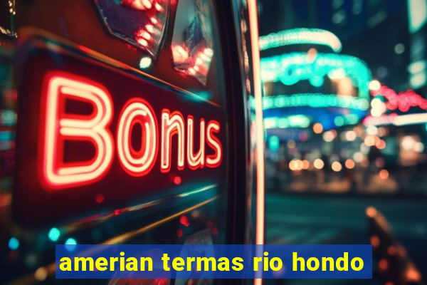 amerian termas rio hondo