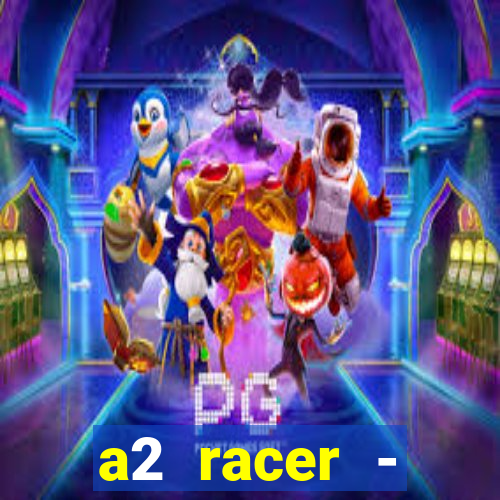 a2 racer - riscando o asfalto filme completo dublado download