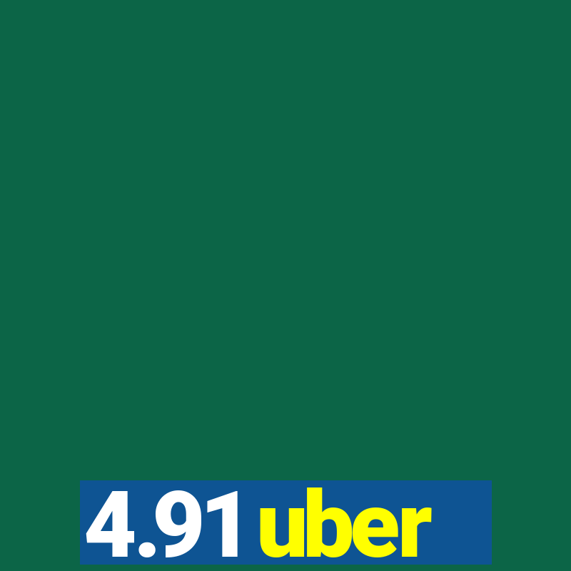 4.91 uber