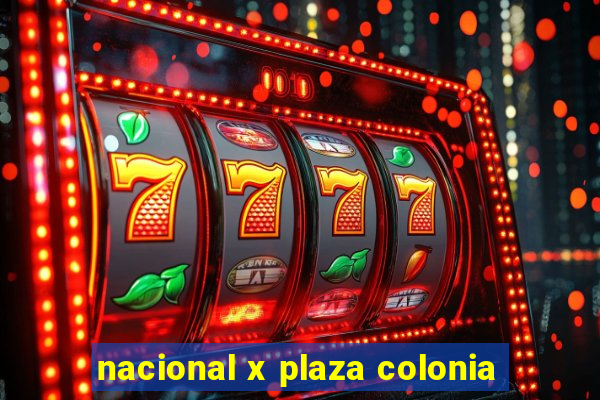 nacional x plaza colonia