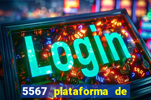 5567 plataforma de jogos login