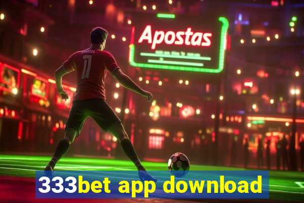 333bet app download