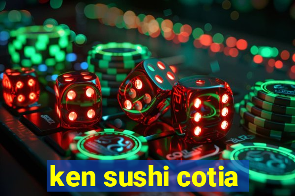 ken sushi cotia