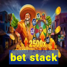 bet stack