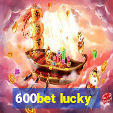 600bet lucky