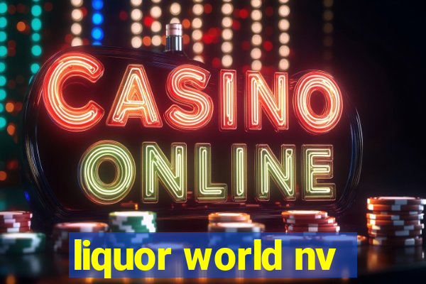 liquor world nv