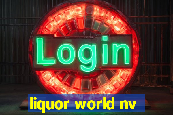 liquor world nv