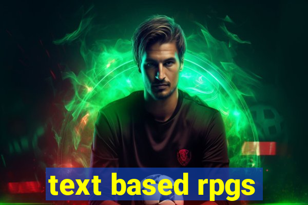 text based rpgs