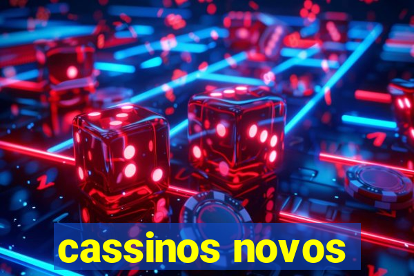 cassinos novos