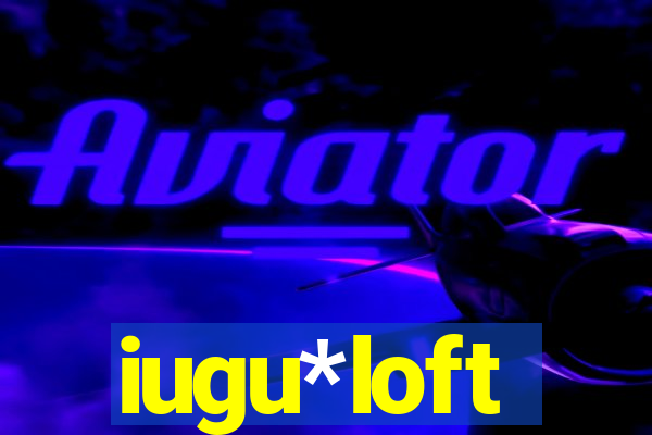 iugu*loft