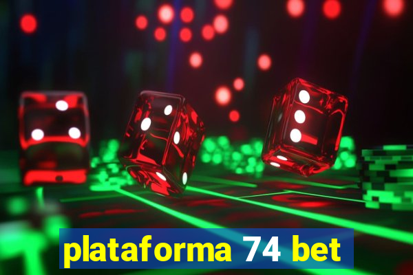 plataforma 74 bet