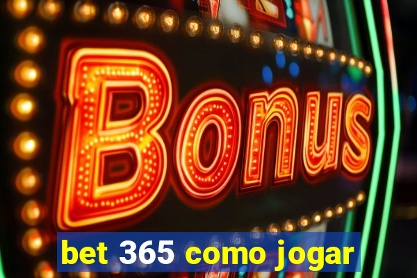 bet 365 como jogar