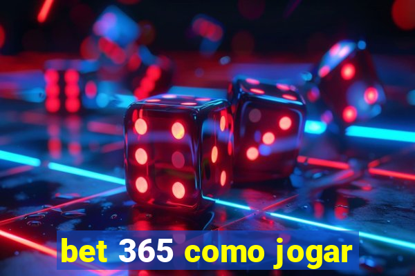 bet 365 como jogar