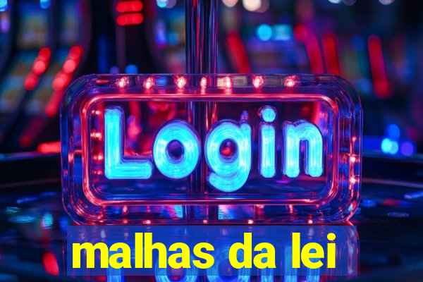 malhas da lei