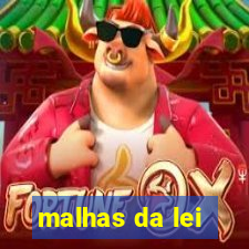 malhas da lei