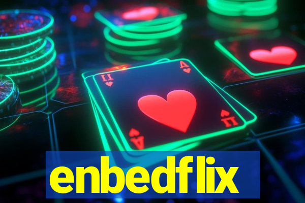 enbedflix