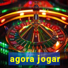 agora jogar