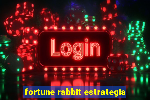 fortune rabbit estrategia