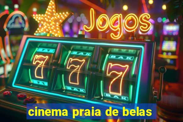 cinema praia de belas