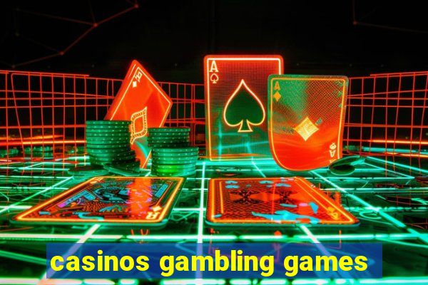 casinos gambling games