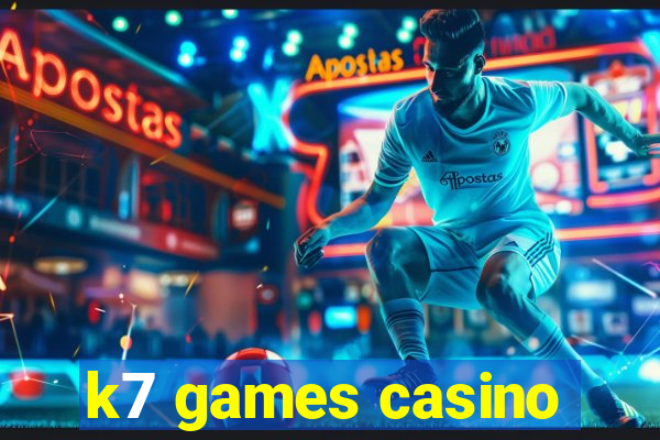 k7 games casino