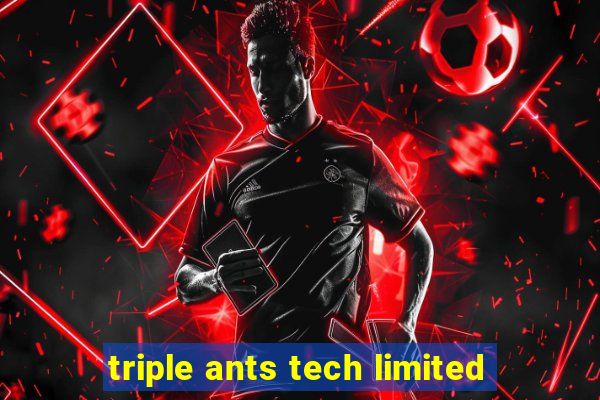 triple ants tech limited