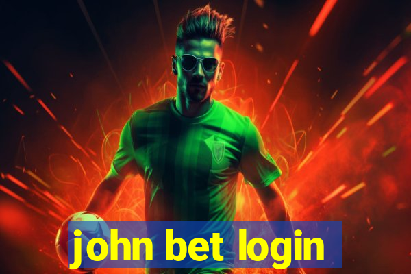 john bet login