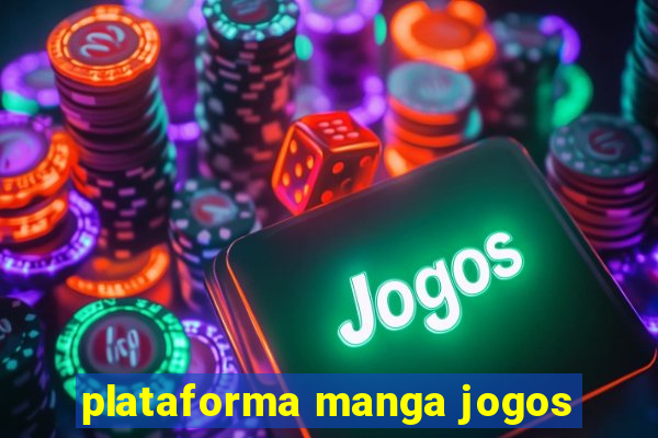 plataforma manga jogos