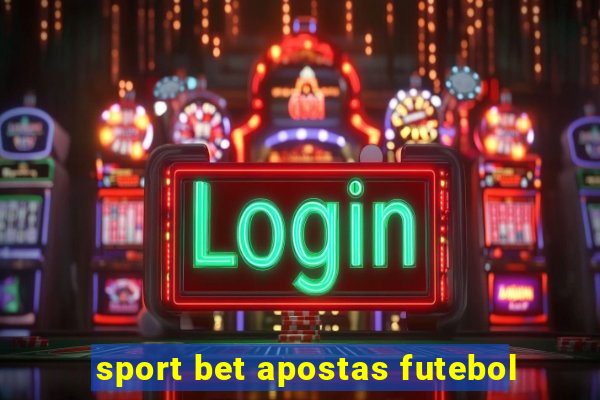 sport bet apostas futebol