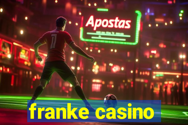 franke casino