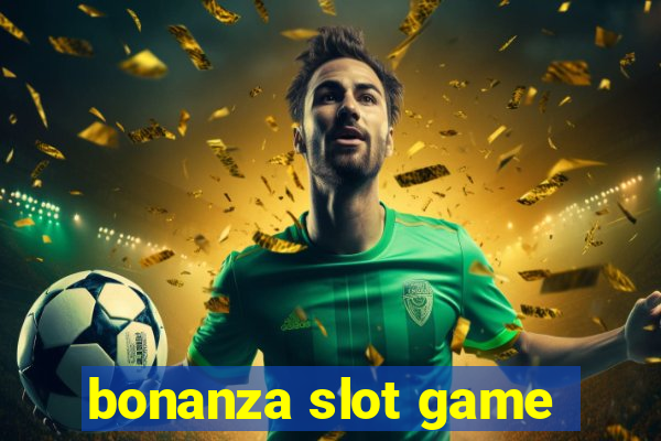 bonanza slot game