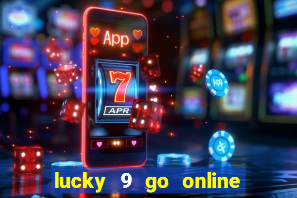 lucky 9 go online games gcash