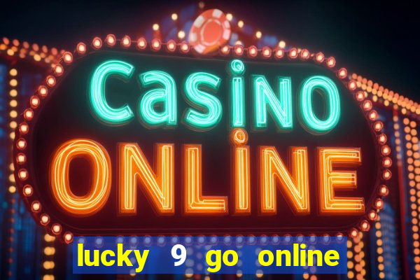 lucky 9 go online games gcash