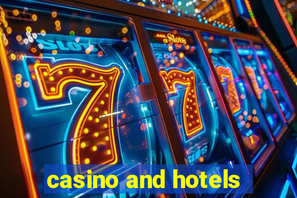 casino and hotels