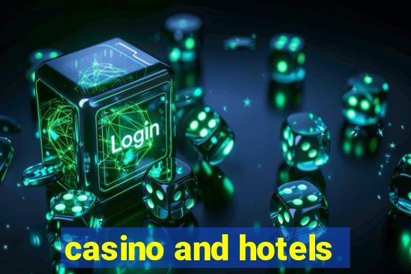 casino and hotels