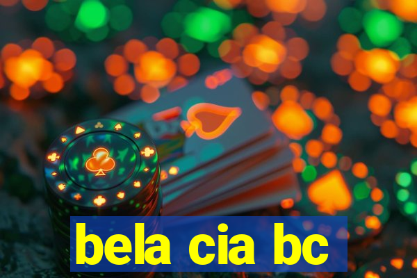 bela cia bc