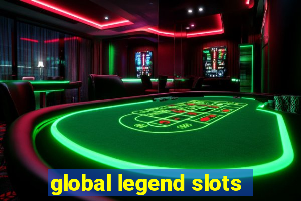 global legend slots