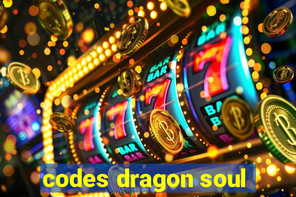 codes dragon soul