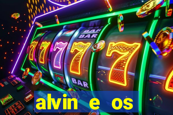 alvin e os esquilos rede canais