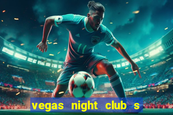 vegas night club s o louren o do sul