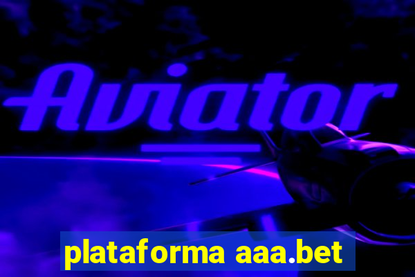 plataforma aaa.bet