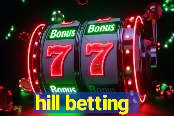 hill betting